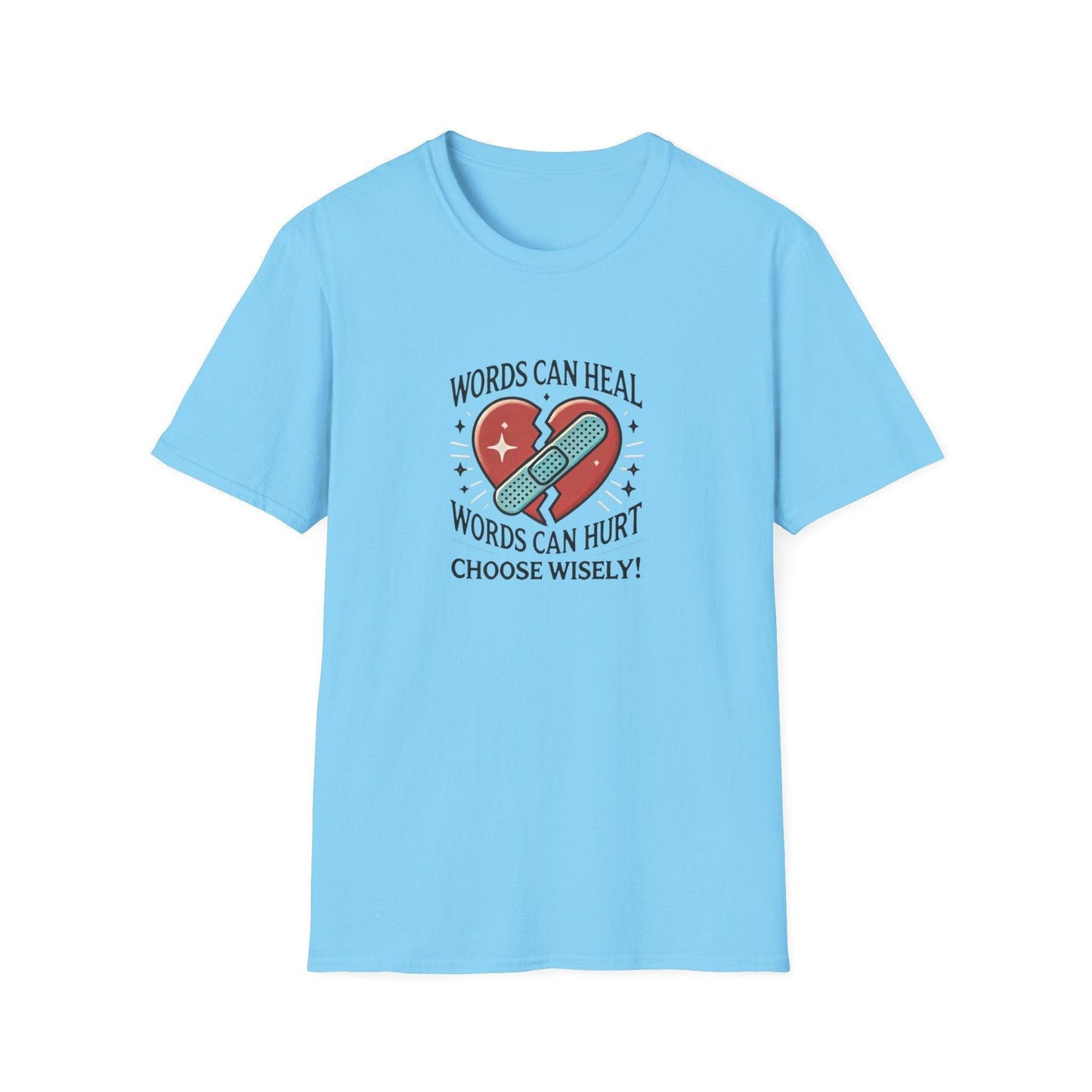 Words Can Heal, Words Can Hurt, Choose Wisely - Unisex T-Shirt - Whippie's