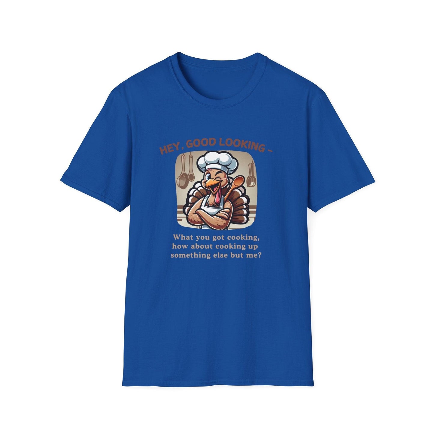 Hey Good Looking, What You Got Cookin'? 🦃🍽️ Unisex T-Shirt - Whippie's