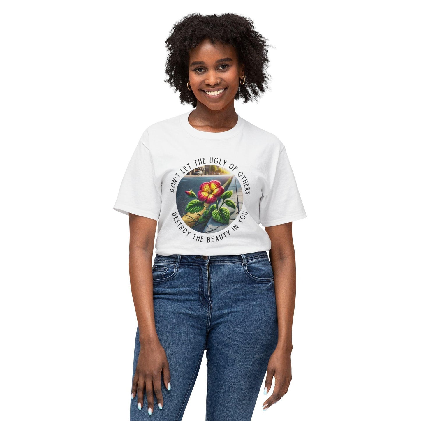 "Don't Let the Ugly..." Negativity Unisex Tee - Rise Above! Unisex HD Cotton T-shirt - Whippie's
