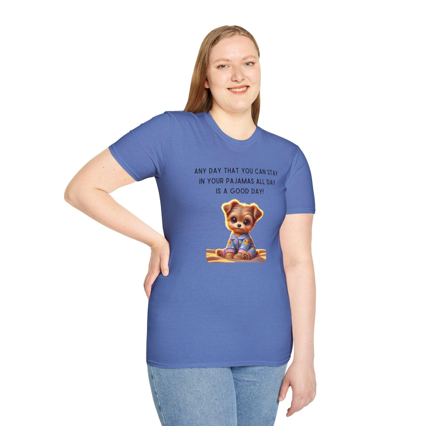 Pajama Pup - Every Day is a Good Day! 🐶💤 Unisex T-shirt - Whippie's
