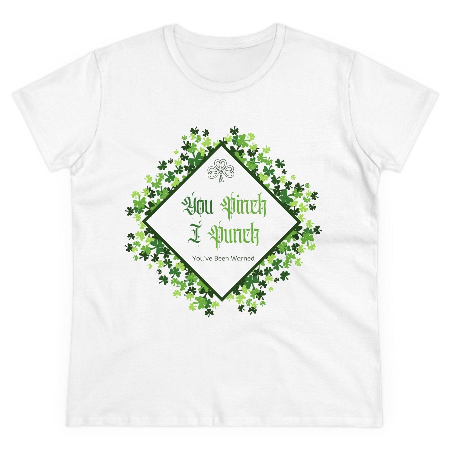 ๐ You Pinch I Punch ๐ Women's Tee โ๏ธ A touch of Irish luck! - Whippie's