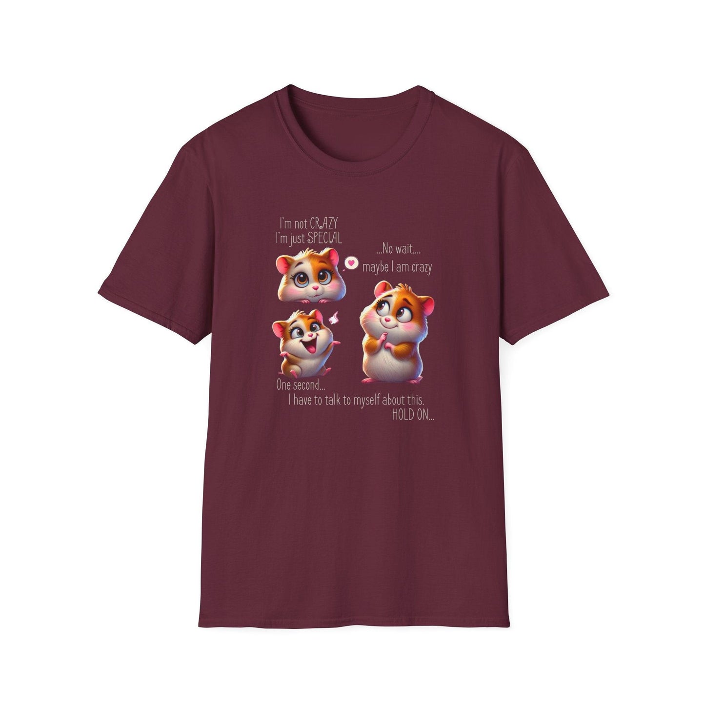 I'm Not Crazy, I'm Just Special Unisex Tee - Embrace Your Quirks!🐹💭 - Whippie's