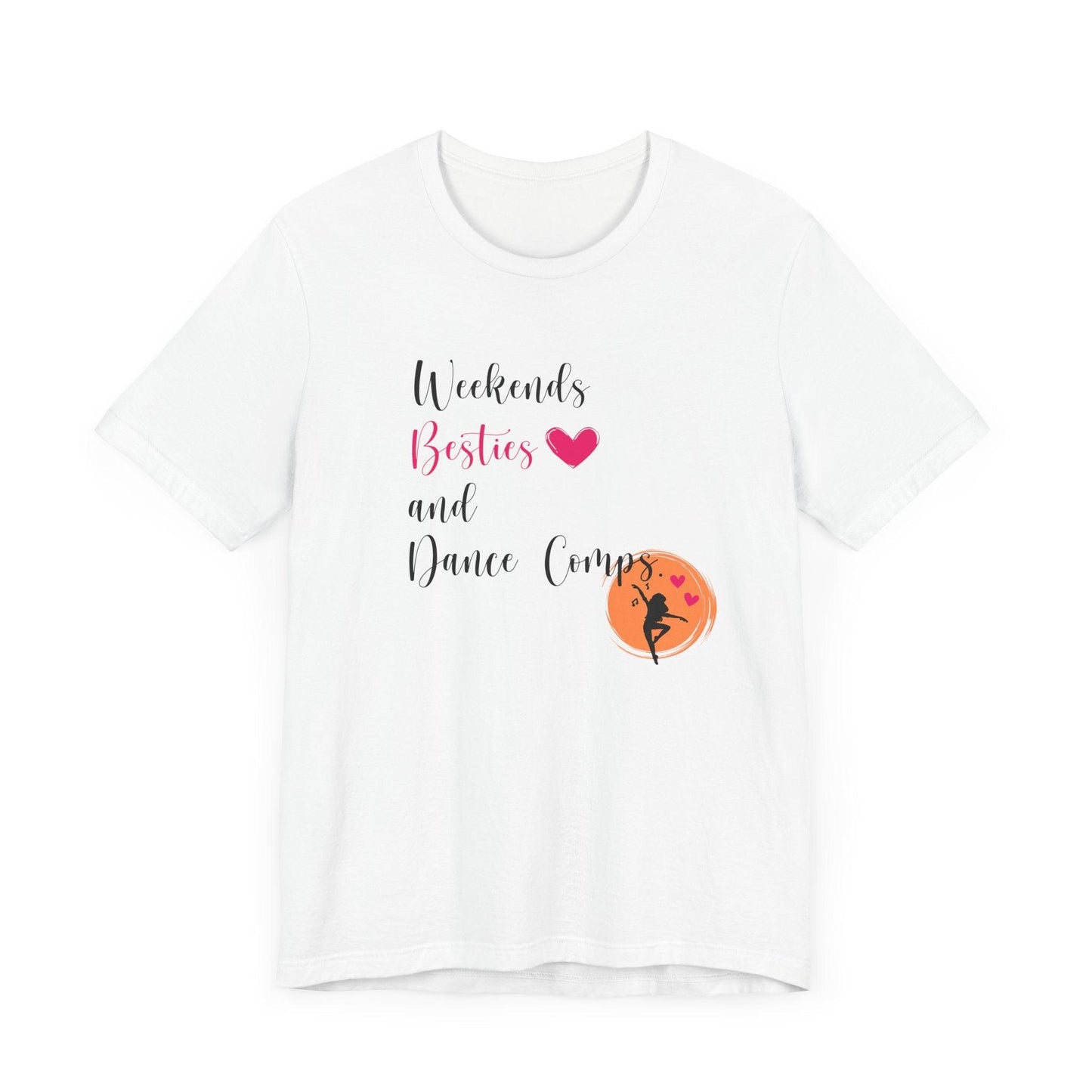Weekends, Besties, & Dance Comps Unisex Jersey Tee - 👯♀️💖 Dance Friends Make the Best Friends! 💖👯♀️ - Whippie's