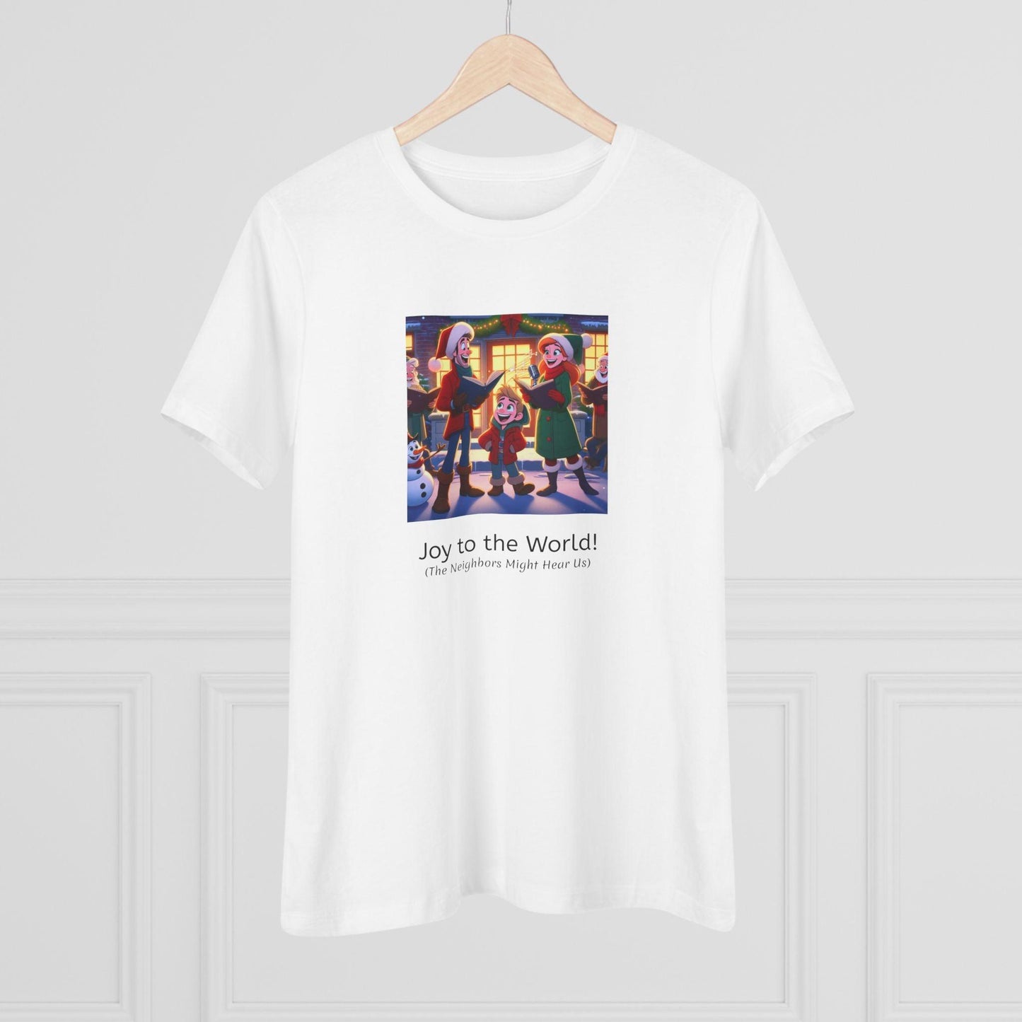 Joy to the World! (The Neighbors Might Hear Us) - Women's Tee - Whippie's