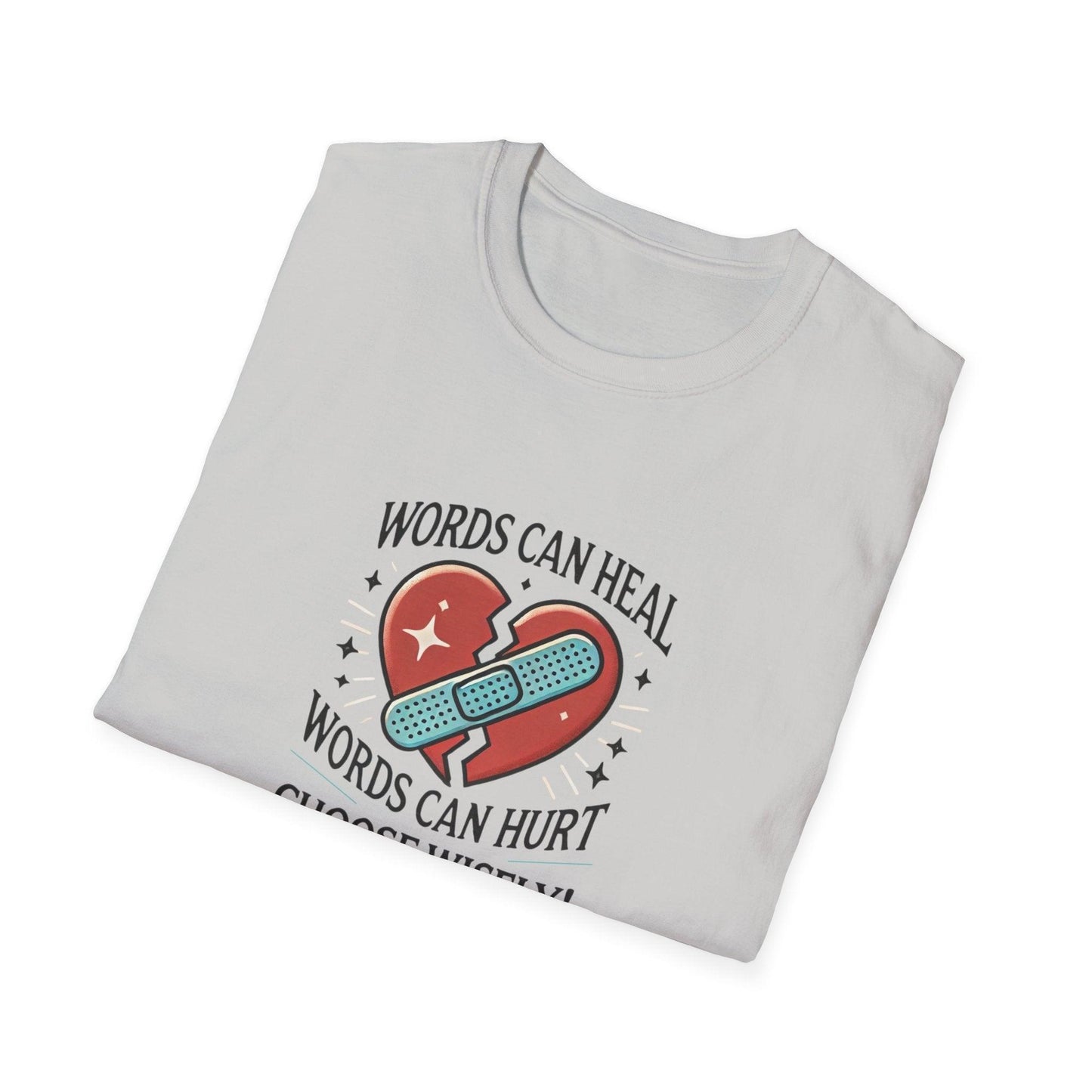 Words Can Heal, Words Can Hurt, Choose Wisely - Unisex T-Shirt - Whippie's