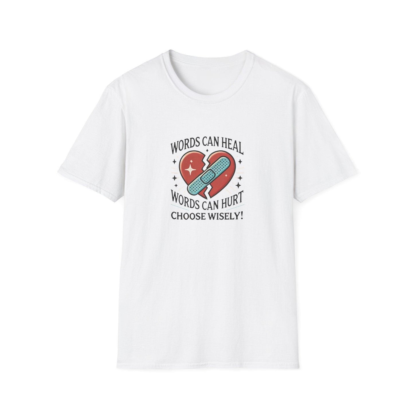 Words Can Heal, Words Can Hurt, Choose Wisely - Unisex T-Shirt - Whippie's