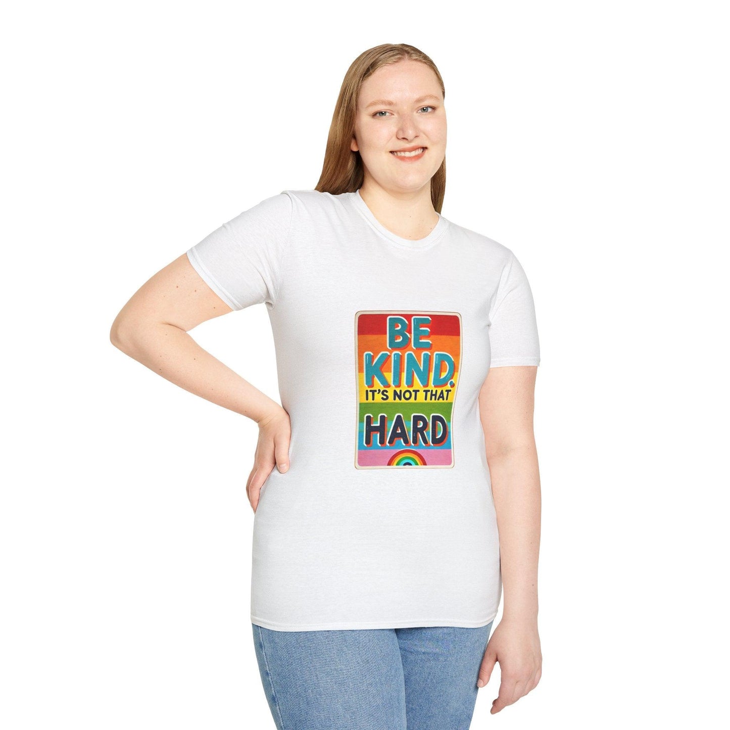 Be Kind, It's Not That Hard 🌈✨ - Spread Kindness in Style! 💖 - Unisex Softstyle T-shirt - Whippie's