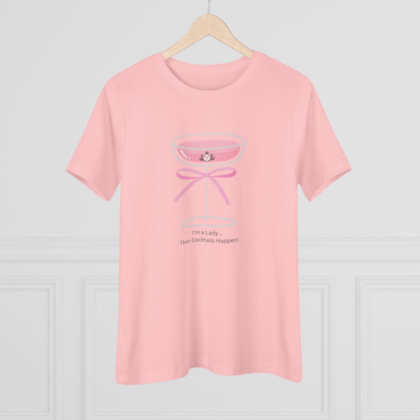 Drinking Around the World: I'm a Lady... Then Cocktails Happen! Women's Tee - Whippie's