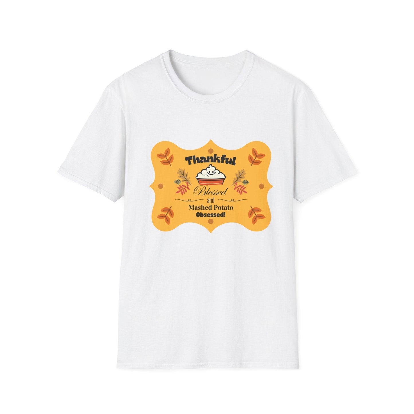 Thankful, Blessed, and Mashed Potato Obsessed - Unisex T-Shirt - Whippie's