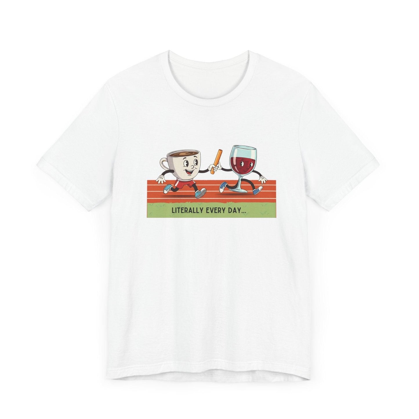 Literally Everyday Unisex Jersey Tee - ☕🏃♀️🍷 From Coffee to Cocktails: It's a Relay Race! 🍷🏃♀️☕ - Whippie's