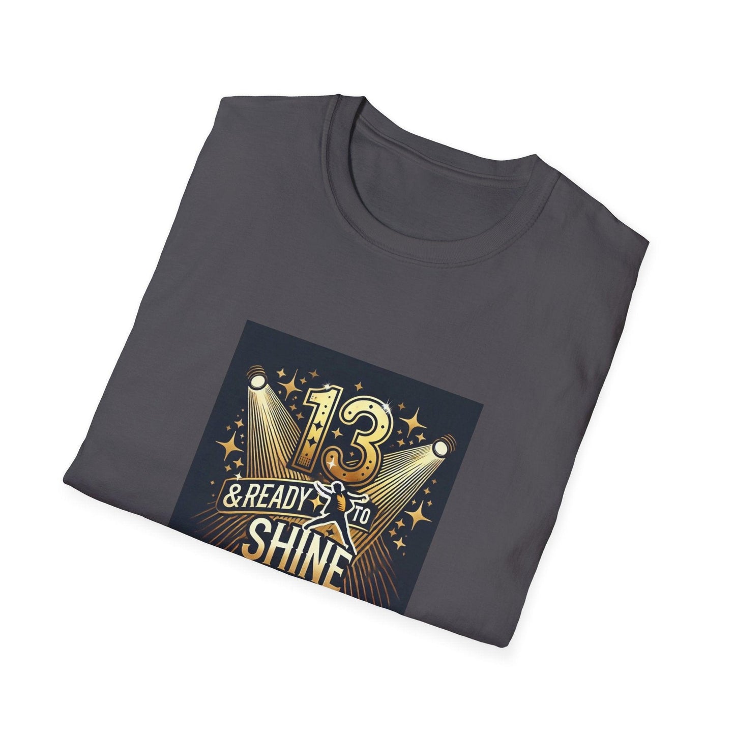 13 & Ready to Shine - Step into the Spotlight! ✨ - Unisex Tee ✨ - Whippie's