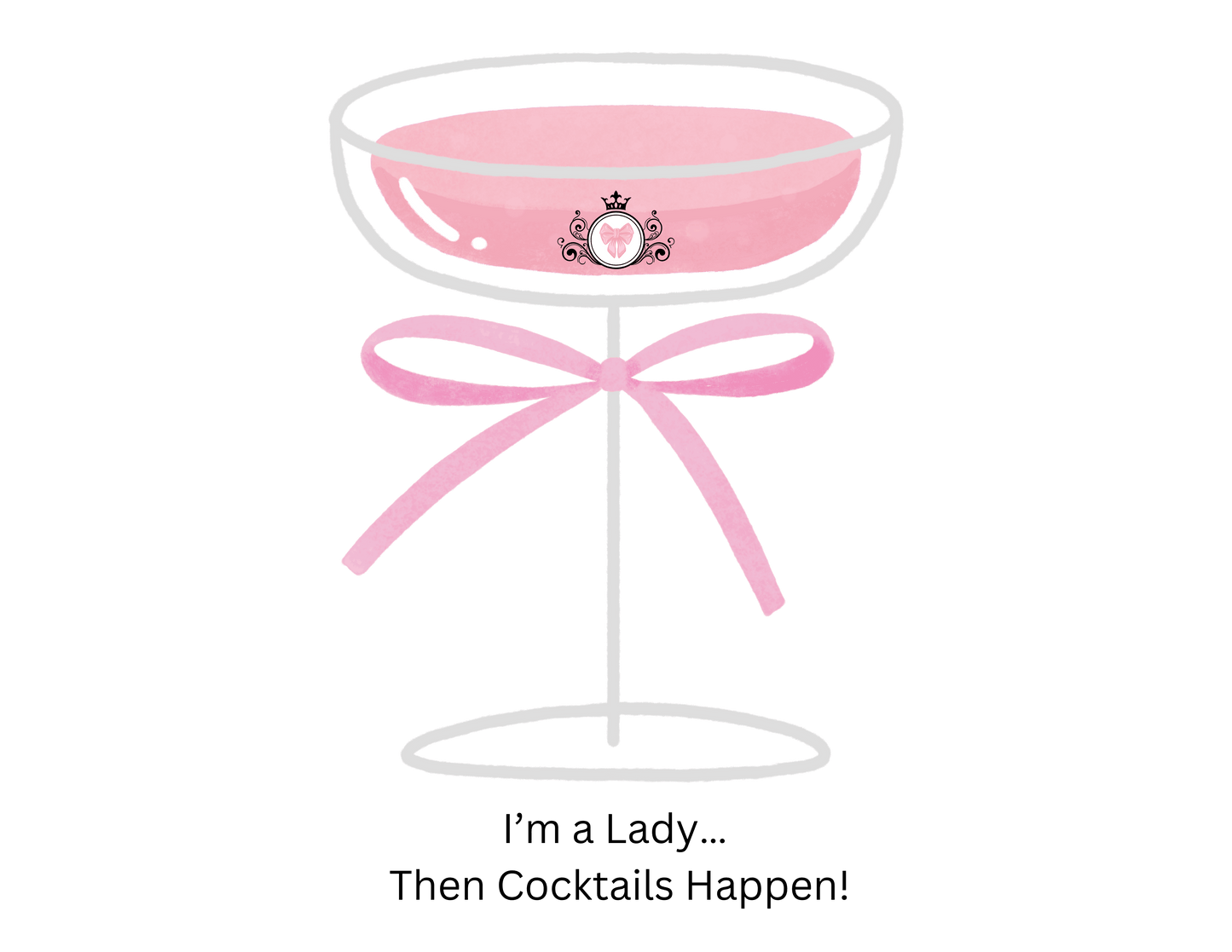 I’m a Lady… Then Cocktails Happen! Women's T-shirt - Whippie's