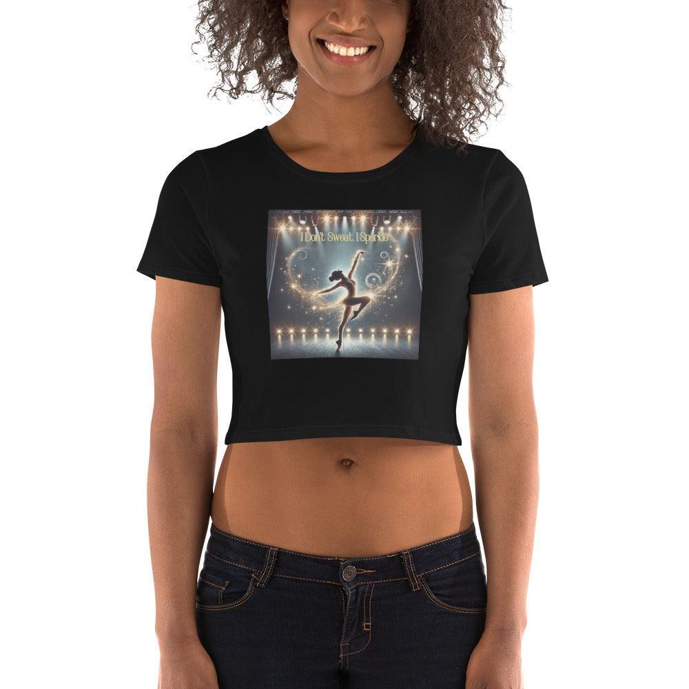 I Don’t Sweat, I Sparkle: Brunette Dancer Women’s Crop Tee - Whippie's