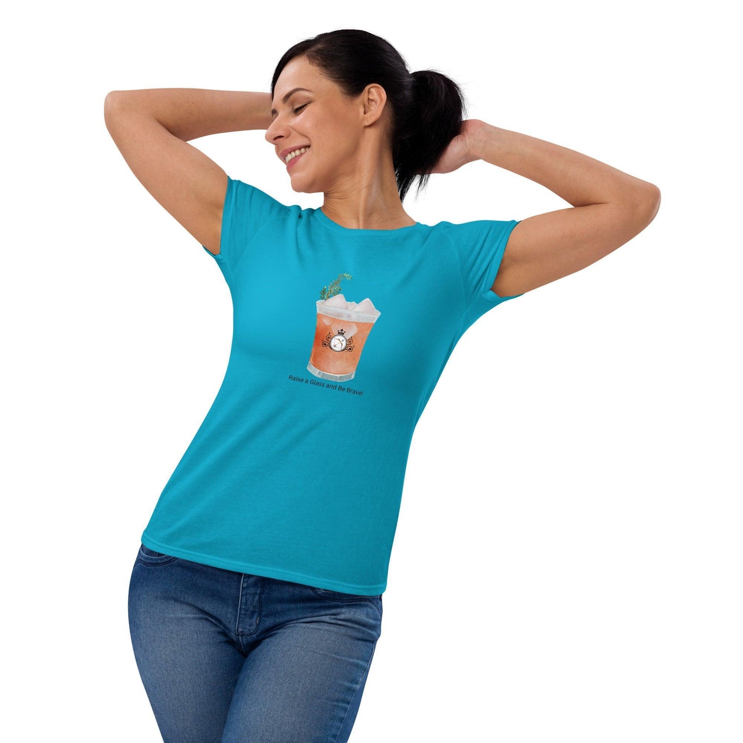 Raise a Glass and Be Brave! - Women's T-shirt - Whippie's
