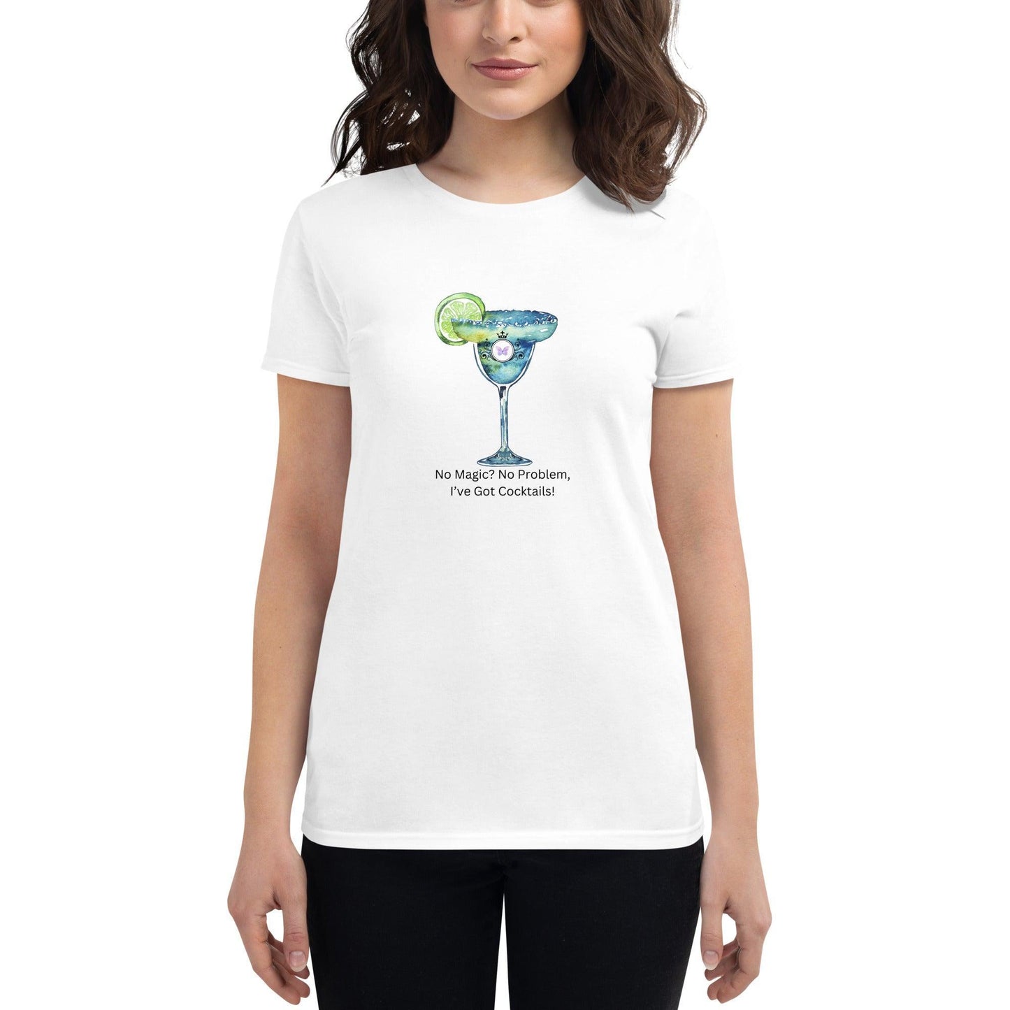 No Magic No Problem, I’ve Got Cocktails! - Women's T-shirt - Whippie's