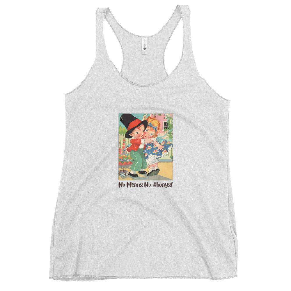 Nursery Rhyme - Georgie Porgie "No Means No, Always" - Women's Racerback Tank - Whippie's