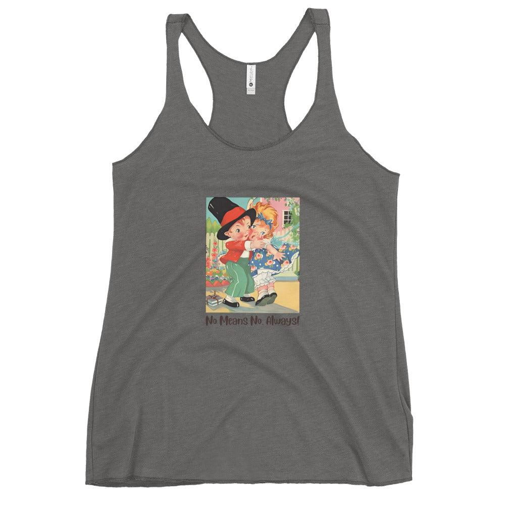 Nursery Rhyme - Georgie Porgie "No Means No, Always" - Women's Racerback Tank - Whippie's