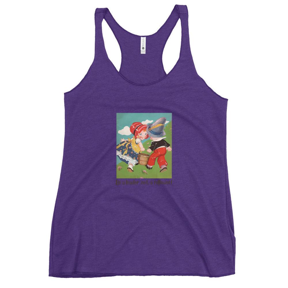Nursery Rhyme - Jack and Jill "Be a Leader, not a Follower" - Women's Racerback Tank - Whippie's