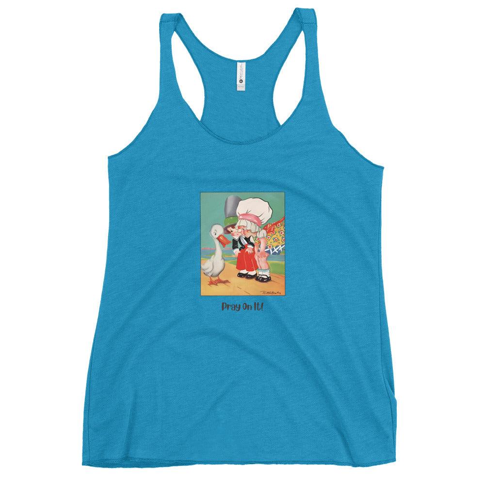 Nursery Rhyme - Goosey Goosey Gander "Pray on It" - Women's Racerback Tank - Whippie's