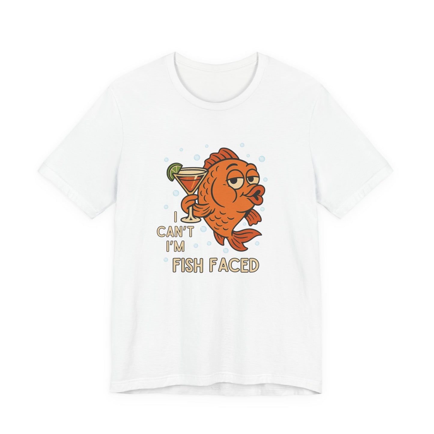 I Can't, I'm Fish Faced! Unisex Tee