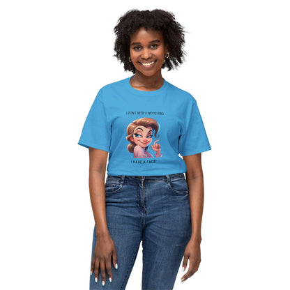 I Don't Need a Mood Ring... I Have a Face! - Embrace Your Sass Unisex HD Cotton T-shirt - Whippie's