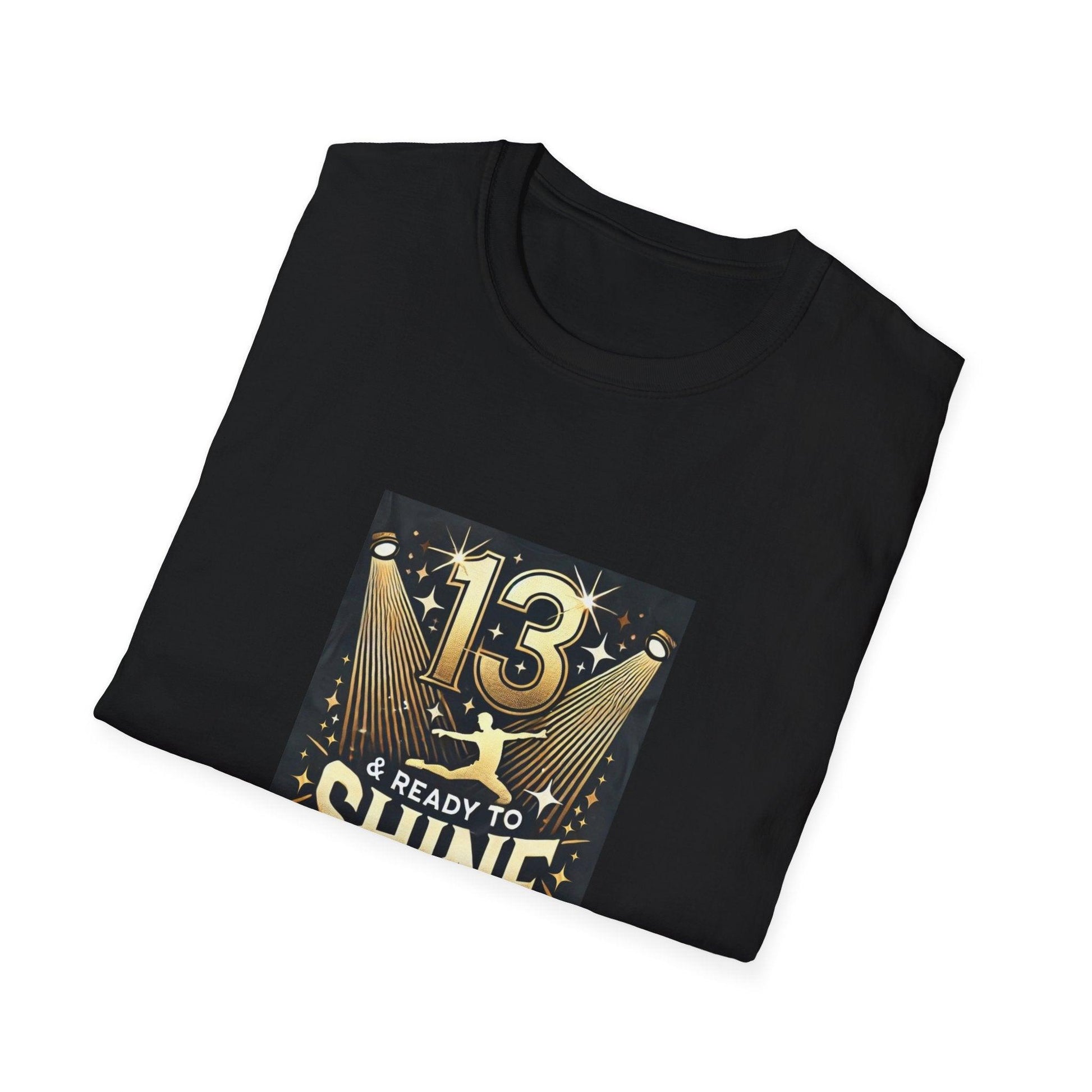 13 & Ready to Shine - Celebrate in Style! ✨ - Leaping Dancer - Unisex T-Shirt - Whippie's
