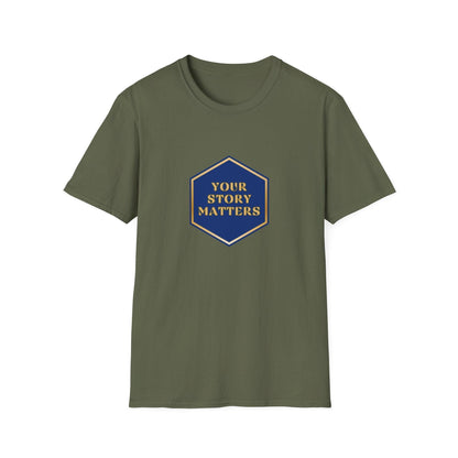 Your Story Matters - Blue and Gold Sign - Unisex T-Shirt - Whippie's