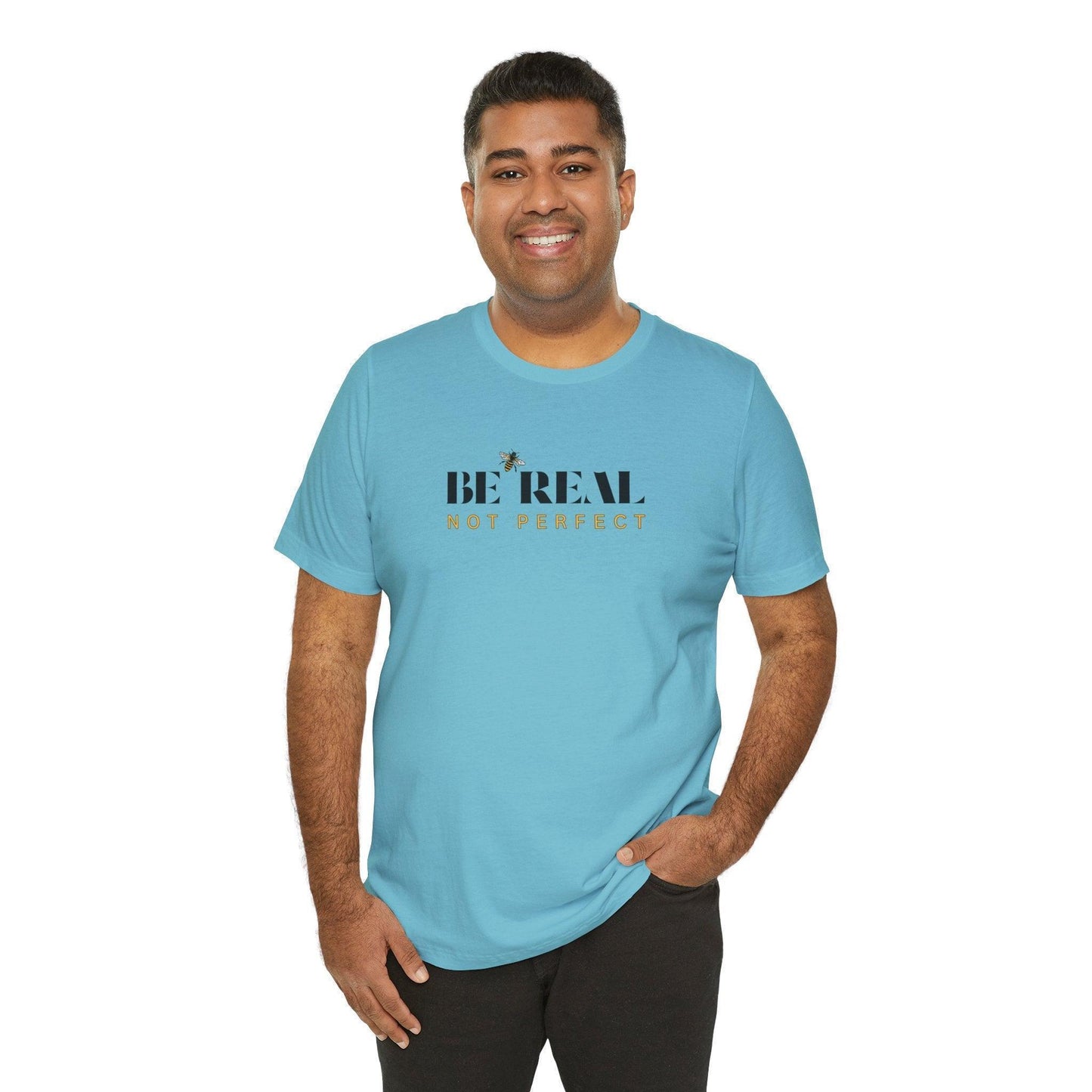 🐝 BE REAL NOT PERFECT ✨ Unisex Tee - Embrace authenticity! - Whippie's