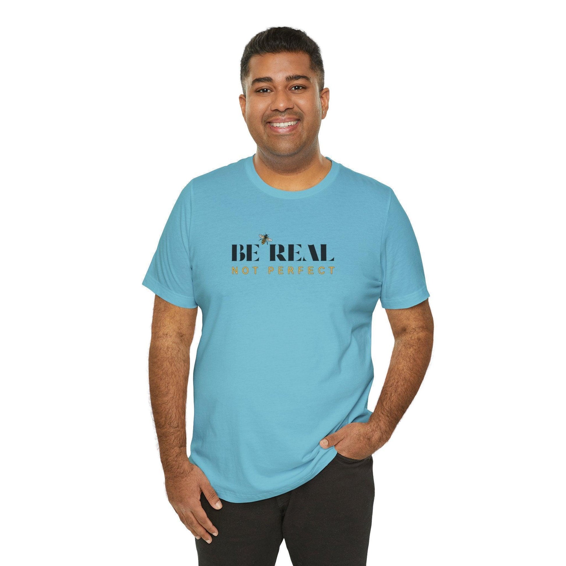 🐝 BE REAL NOT PERFECT ✨ Unisex Tee - Embrace authenticity! - Whippie's