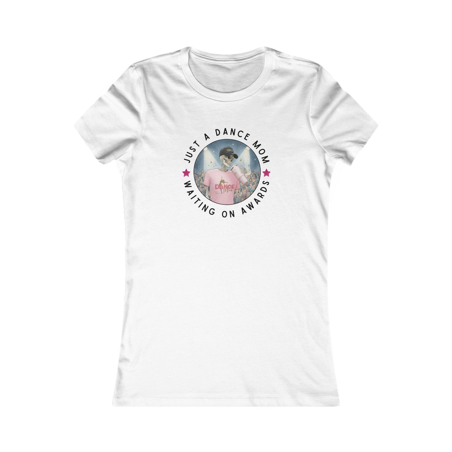 Dance Mom Tee - Just a Dance Mom Waiting on Awards