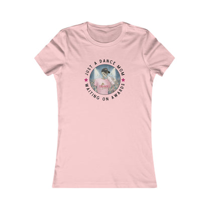 Dance Mom Tee - Just a Dance Mom Waiting on Awards