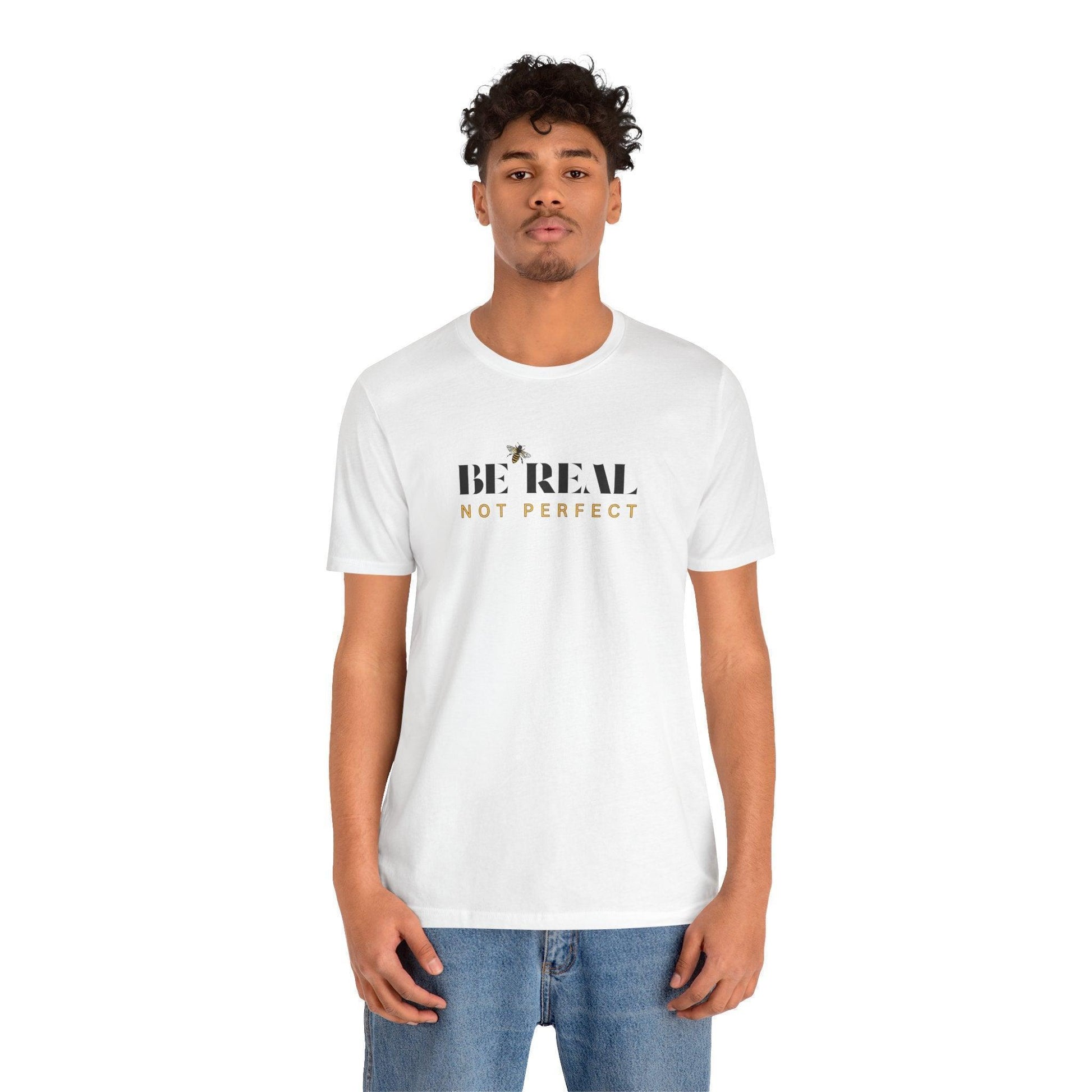 🐝 BE REAL NOT PERFECT ✨ Unisex Tee - Embrace authenticity! - Whippie's