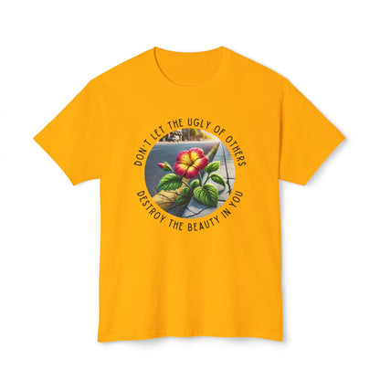"Don't Let the Ugly..." Negativity Unisex Tee - Rise Above! Unisex HD Cotton T-shirt - Whippie's