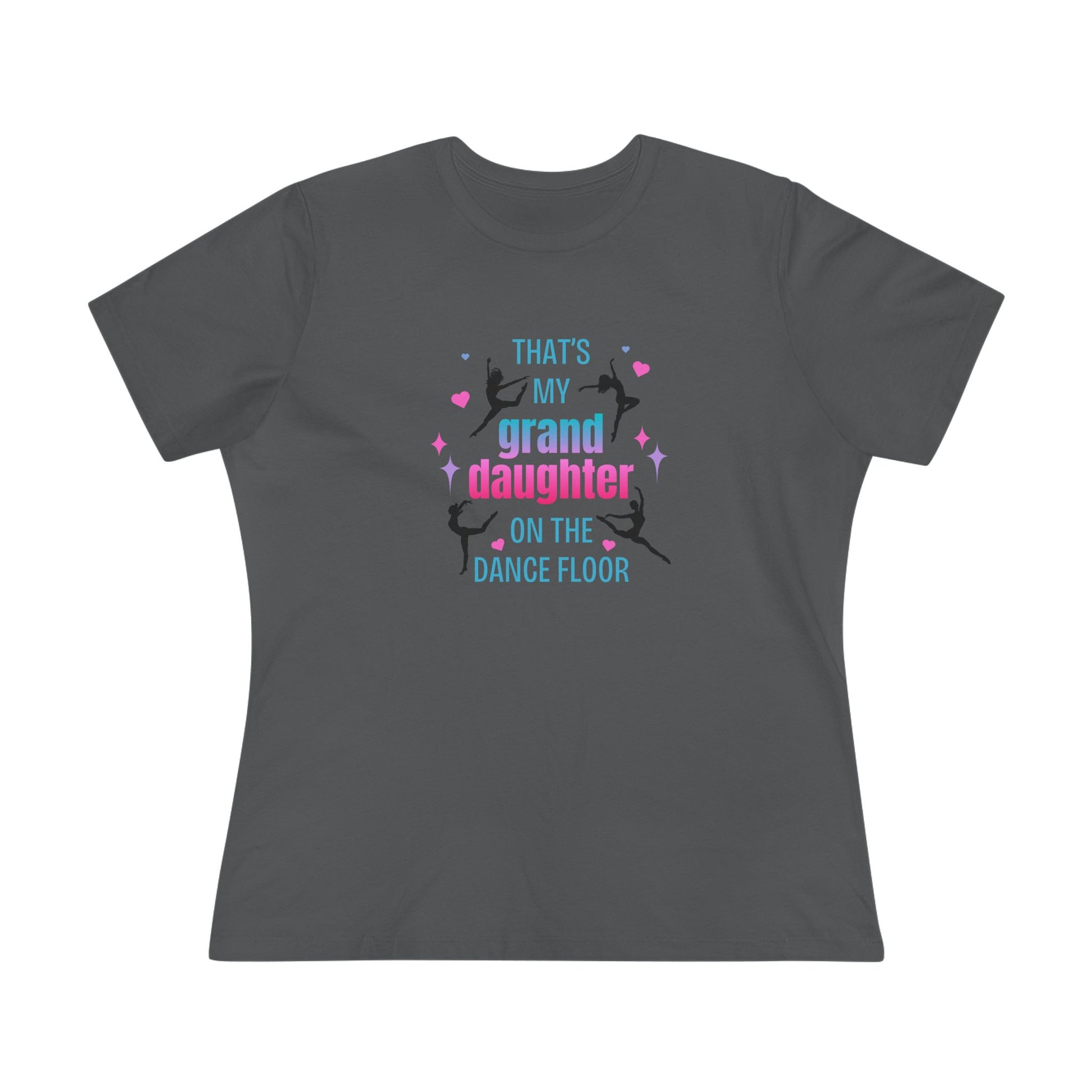 That's My Granddaughter on the Dance Floor - Women's Tee - Support Your Dancing Queen! - Whippie's