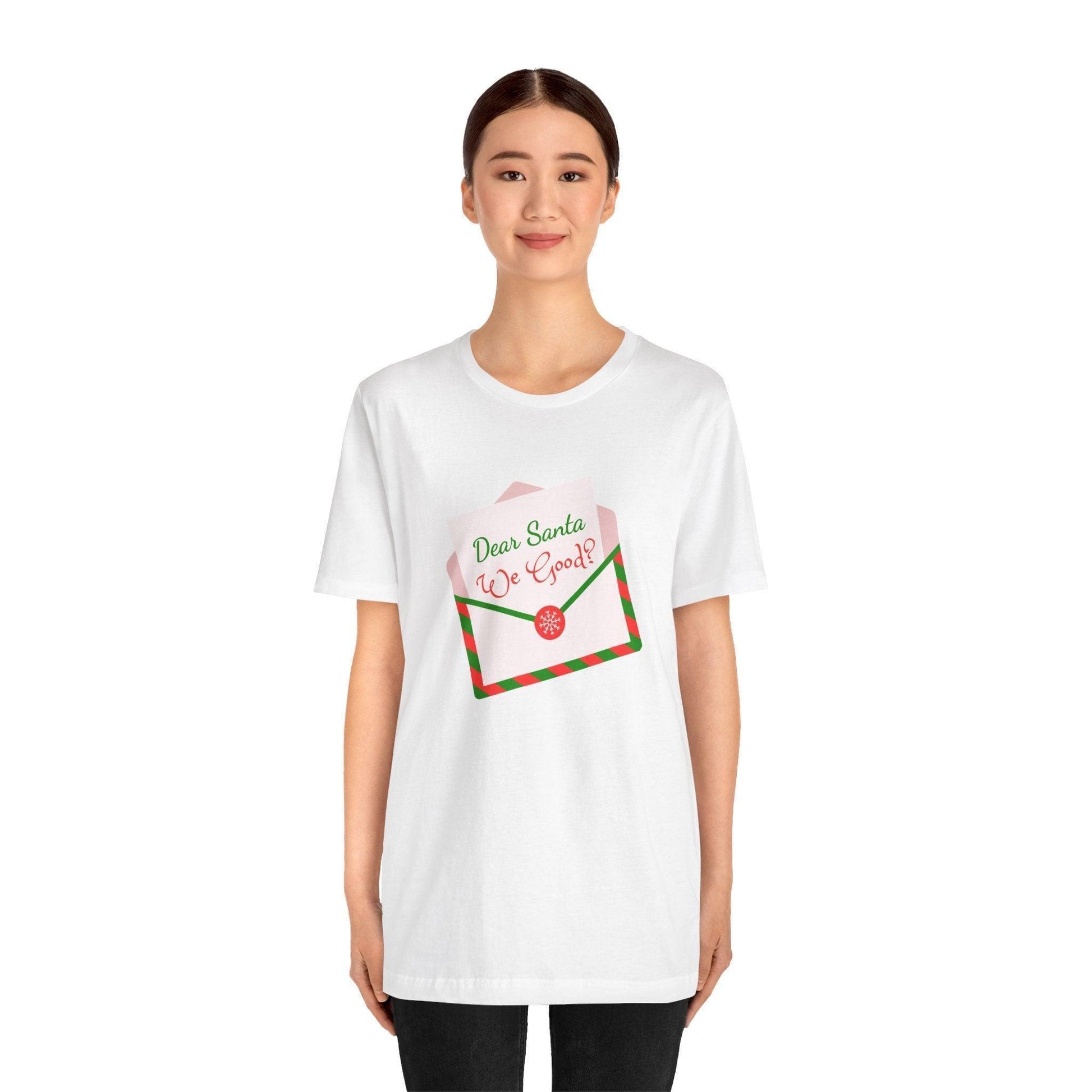 🎅 Dear Santa, We Good? 💌 Unisex Jersey Tee ✨ Been naughty or nice? Santa knows! - Whippie's