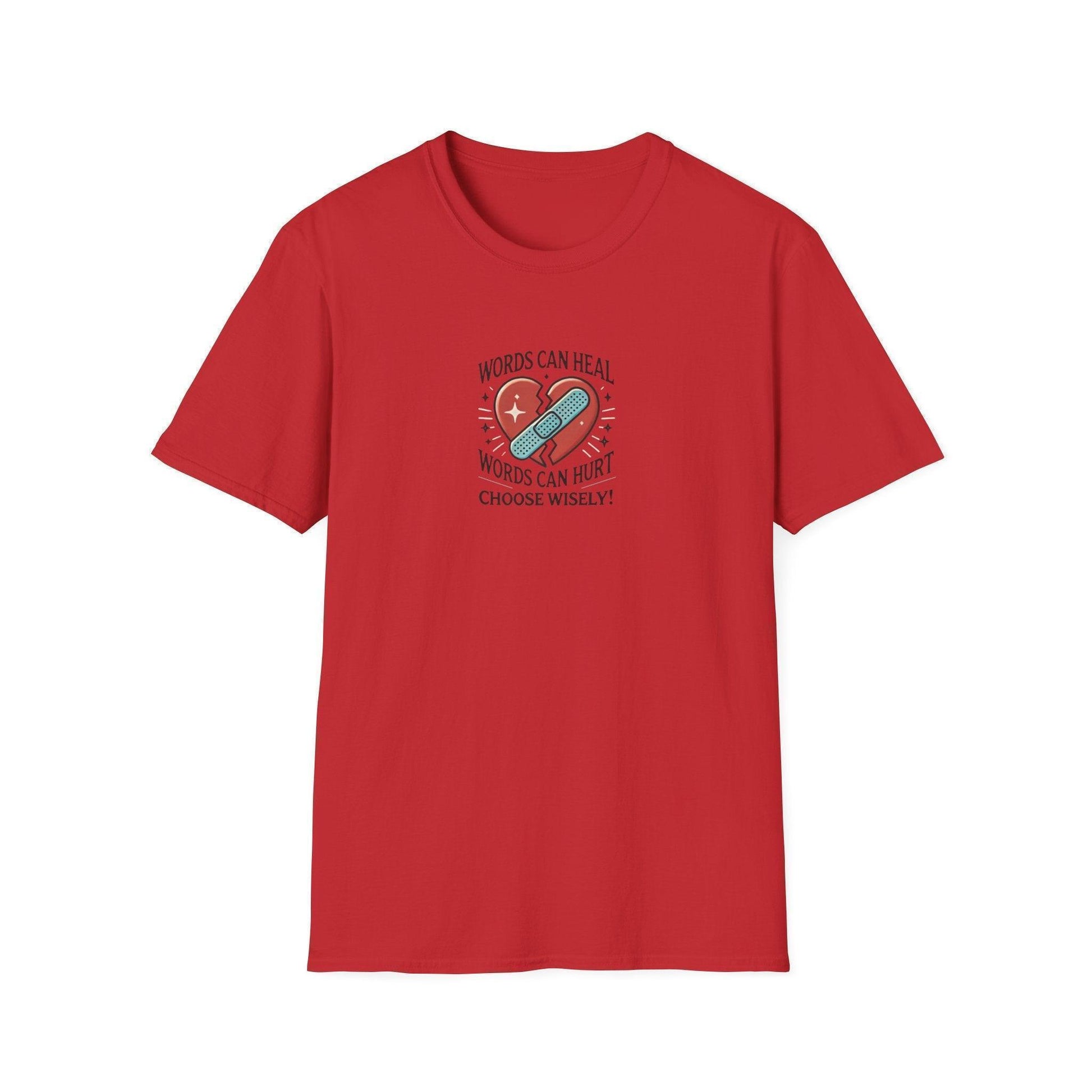 Words Can Heal, Words Can Hurt, Choose Wisely - Unisex T-Shirt - Whippie's