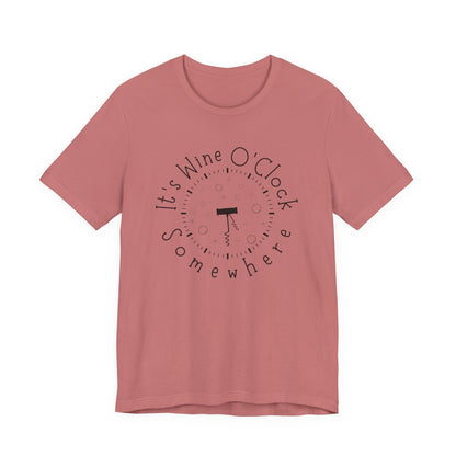 It's Wine O'Clock Somewhere Unisex Tee