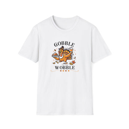 Gobble til you Wobble - Unisex T-Shirt - Whippie's