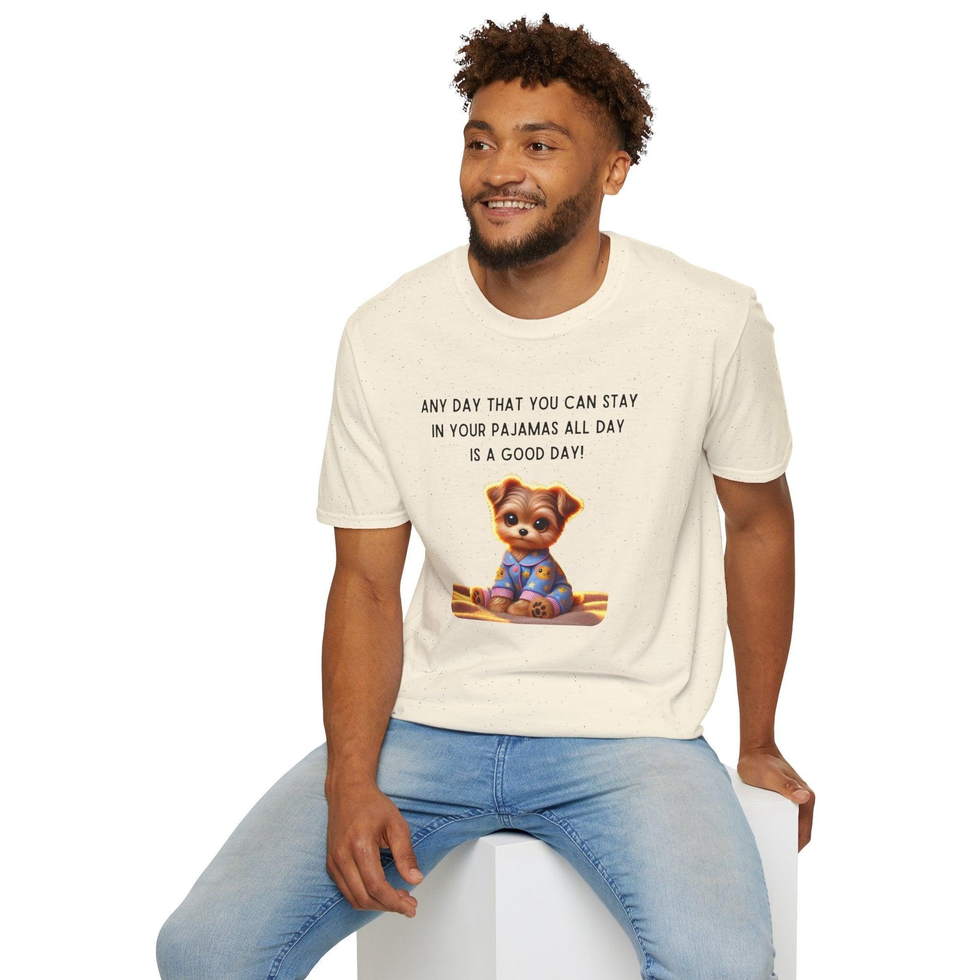 Pajama Pup - Every Day is a Good Day! 🐶💤 Unisex T-shirt - Whippie's