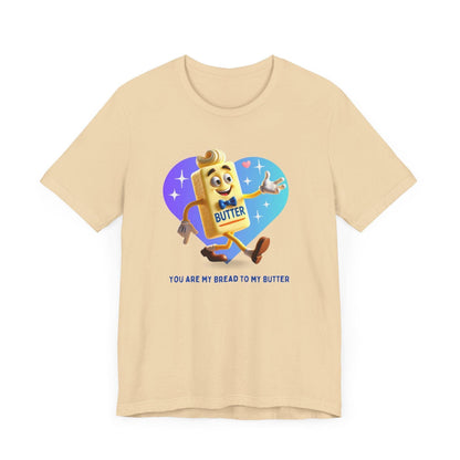 🍞 You're the Bread to My Butter! 🧈 Unisex Jersey Tee ✨ The perfect match! - Personalizable - Whippie's