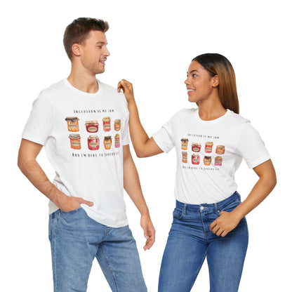 Inclusion Is My Jam Unisex Tee - Spread Kindness!