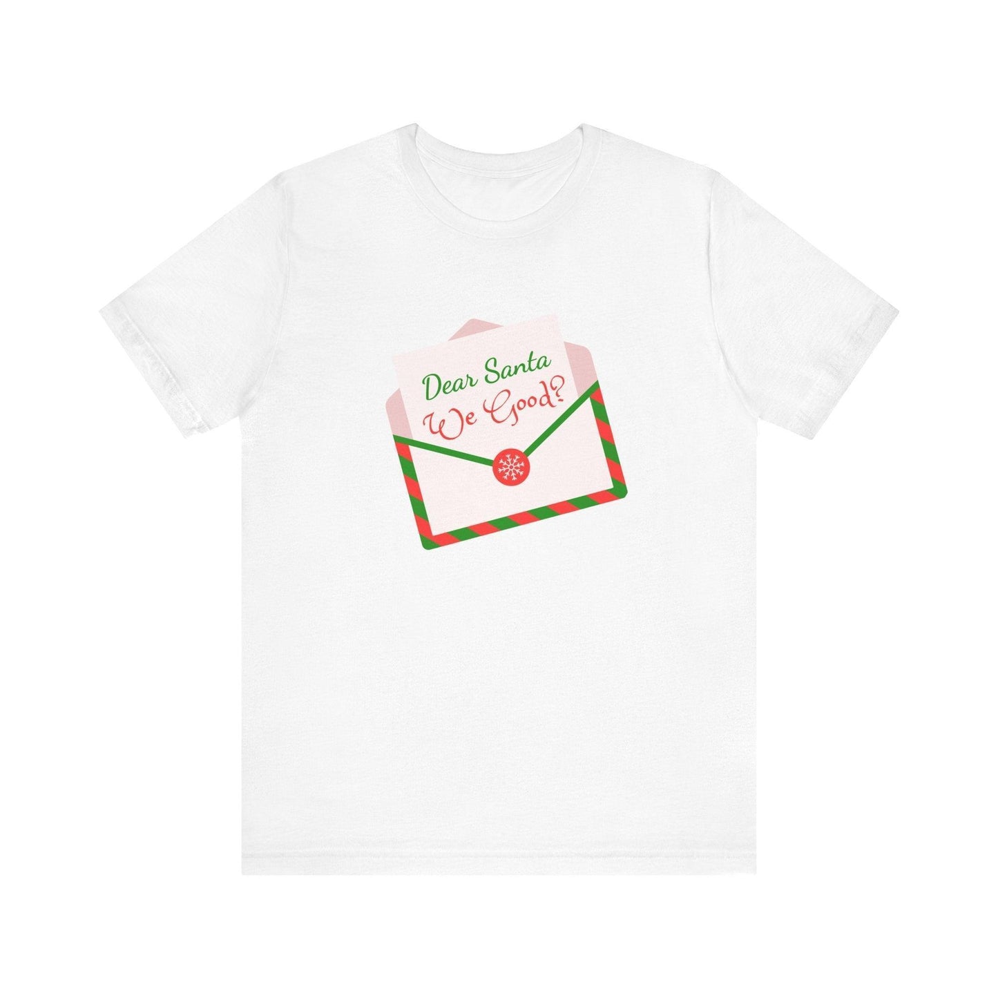 🎅 Dear Santa, We Good? 💌 Unisex Jersey Tee ✨ Been naughty or nice? Santa knows! - Whippie's
