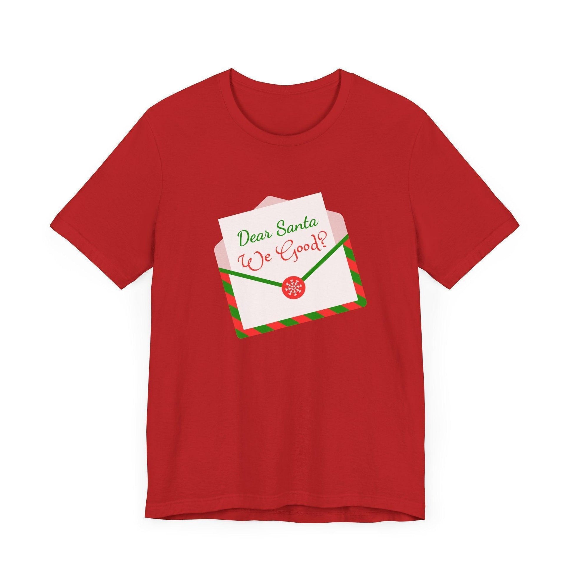 🎅 Dear Santa, We Good? 💌 Unisex Jersey Tee ✨ Been naughty or nice? Santa knows! - Whippie's