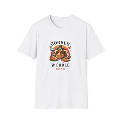 Gobble Until you Wobble - Unisex T-Shirt - Whippie's