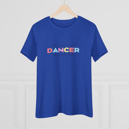 💃 My Favorite Dancer Calls Me Mom 🩰 Women's Tee 💖 - Whippie's