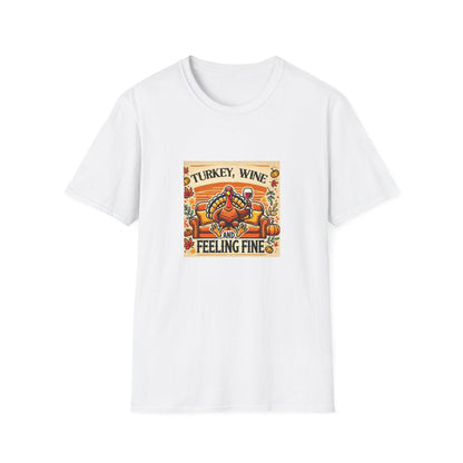 Turkey, Wine, Feeling Fine - Unisex T-Shirt - Whippie's