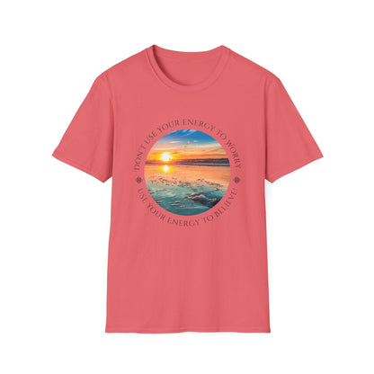 Don't Use Your Energy to Worry, Use Your Energy to Believe Unisex Tee - Embrace Positivity 🌅 - Whippie's