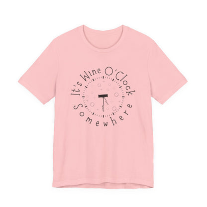 It's Wine O'Clock Somewhere Unisex Tee
