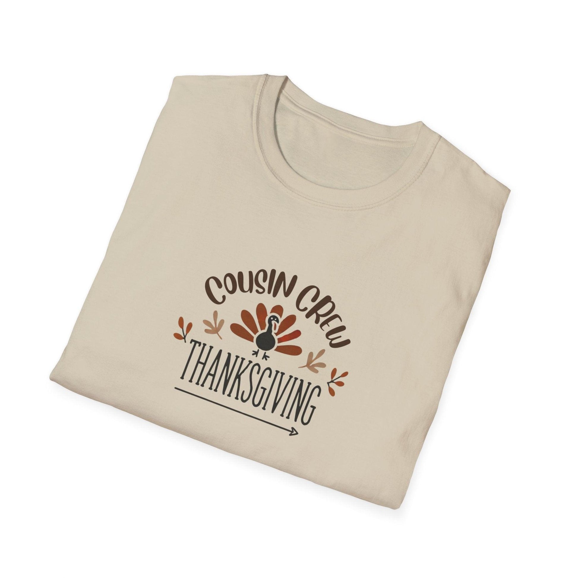 Thanksgiving Cousin Crew - Gobble 'Til You Wobble with Your Favorite Cousins! 🦃🍁 Unisex T-Shirt - Whippie's