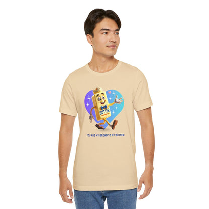 🍞 You're the Bread to My Butter! 🧈 Unisex Jersey Tee ✨ The perfect match! - Personalizable - Whippie's